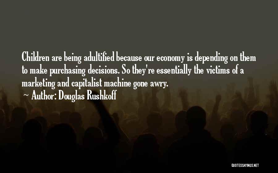 Economy Quotes By Douglas Rushkoff