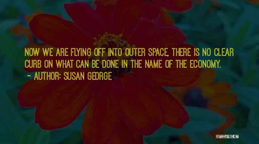 Economy Quotes By Susan George