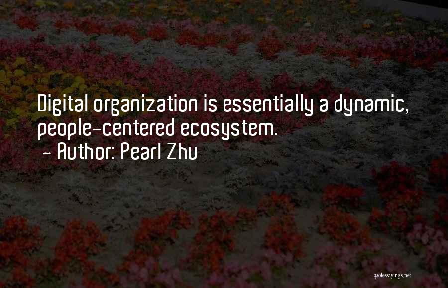 Ecosystem Management Quotes By Pearl Zhu