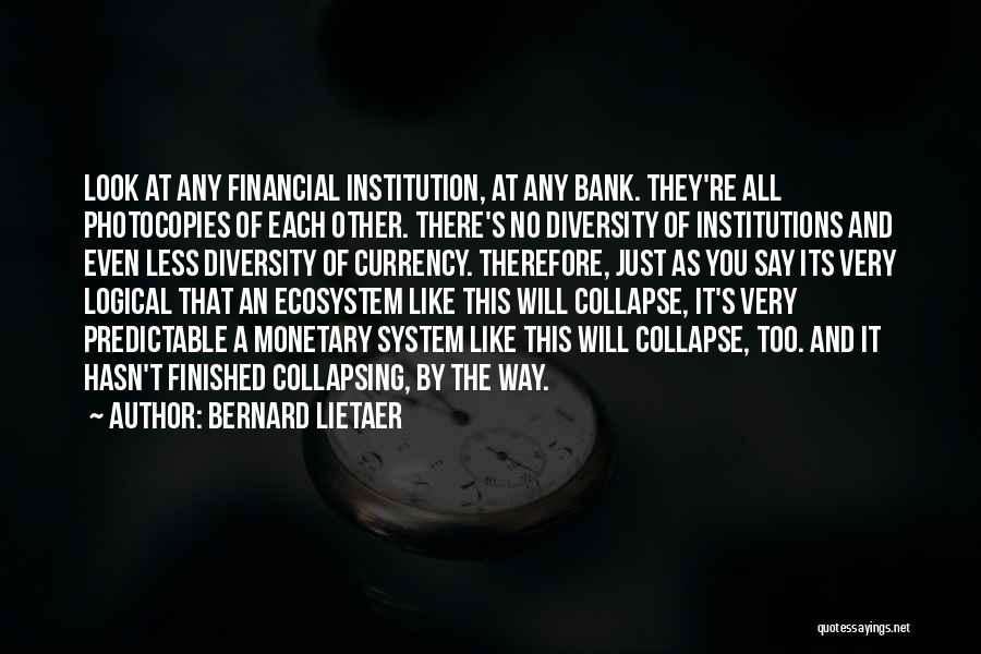 Ecosystem Quotes By Bernard Lietaer