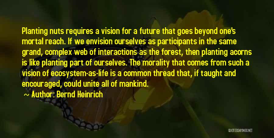 Ecosystem Quotes By Bernd Heinrich