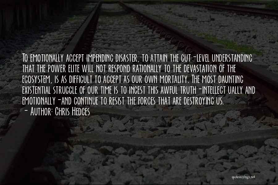 Ecosystem Quotes By Chris Hedges