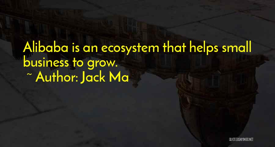 Ecosystem Quotes By Jack Ma
