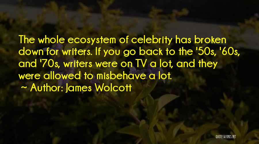 Ecosystem Quotes By James Wolcott