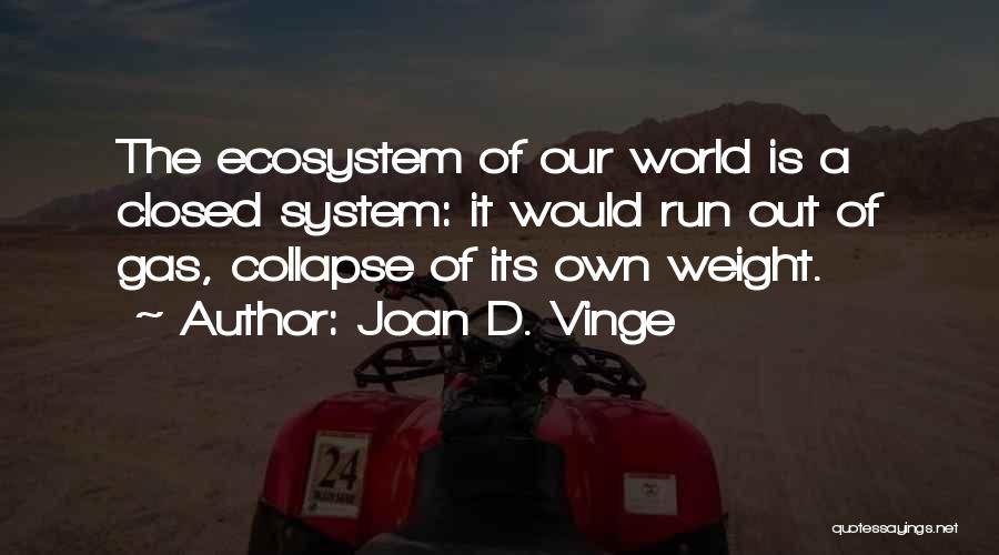 Ecosystem Quotes By Joan D. Vinge