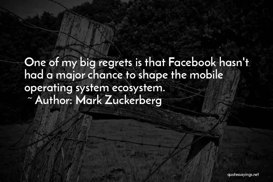 Ecosystem Quotes By Mark Zuckerberg