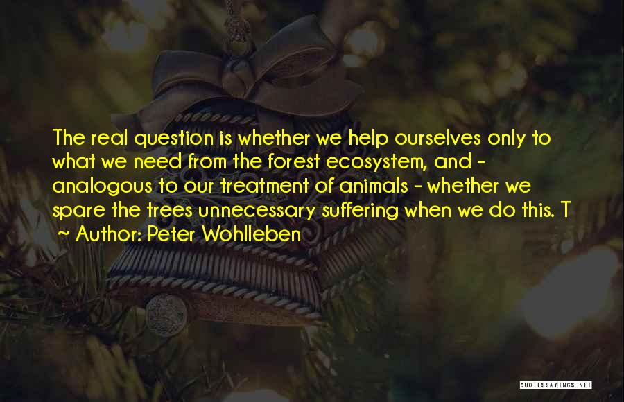 Ecosystem Quotes By Peter Wohlleben