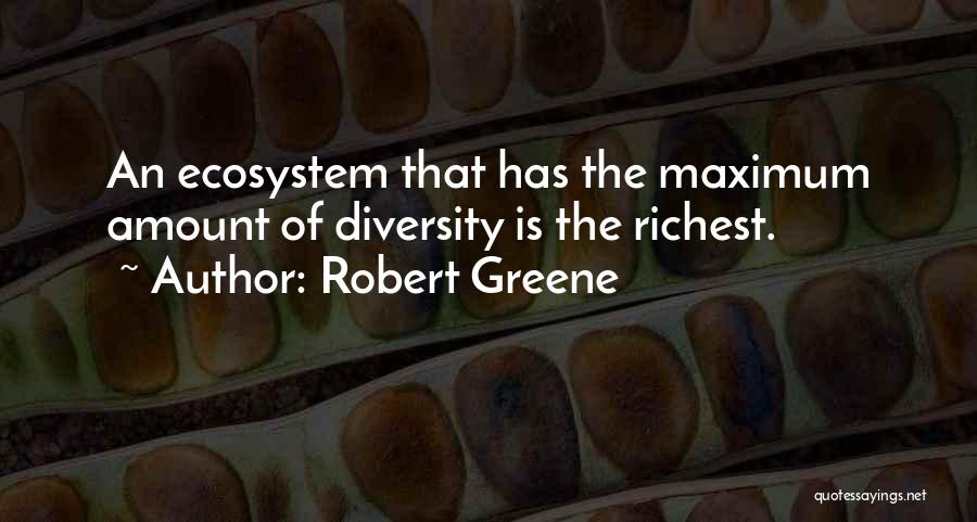 Ecosystem Quotes By Robert Greene