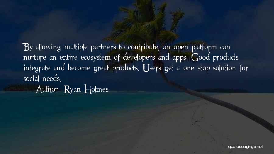 Ecosystem Quotes By Ryan Holmes