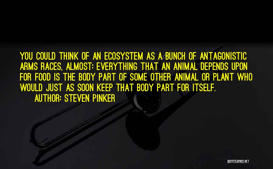 Ecosystem Quotes By Steven Pinker