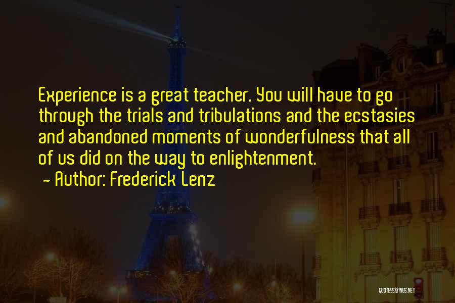 Ecstasies Quotes By Frederick Lenz