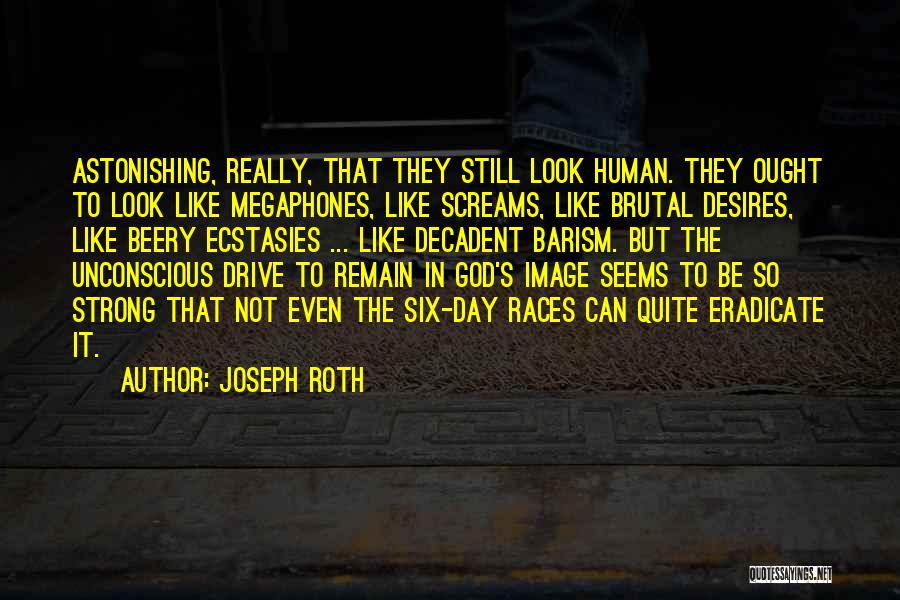 Ecstasies Quotes By Joseph Roth