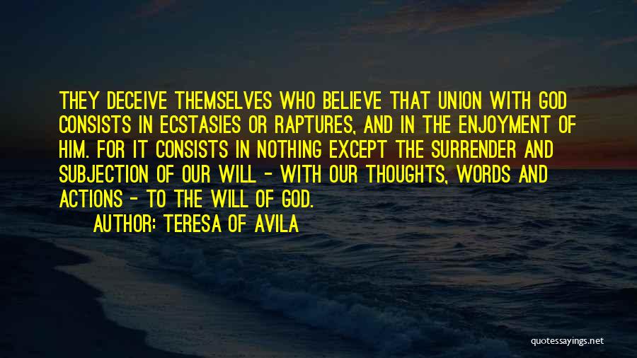 Ecstasies Quotes By Teresa Of Avila