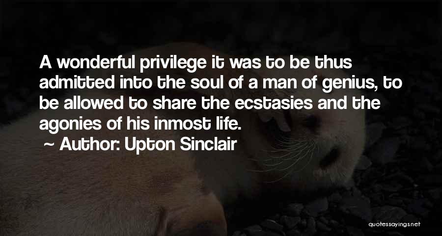 Ecstasies Quotes By Upton Sinclair