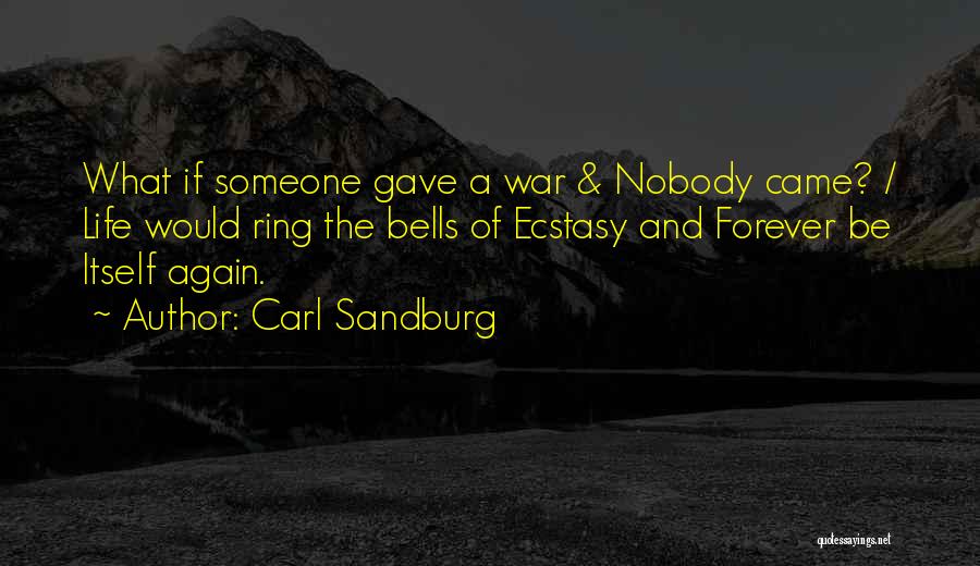 Ecstasy Life Quotes By Carl Sandburg