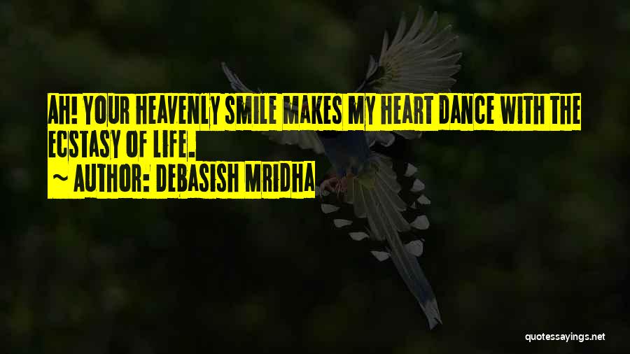 Ecstasy Life Quotes By Debasish Mridha