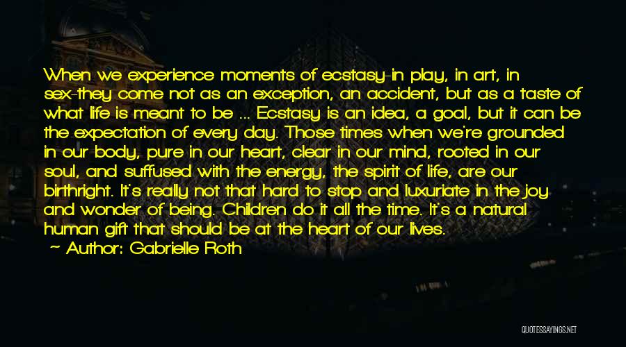 Ecstasy Life Quotes By Gabrielle Roth