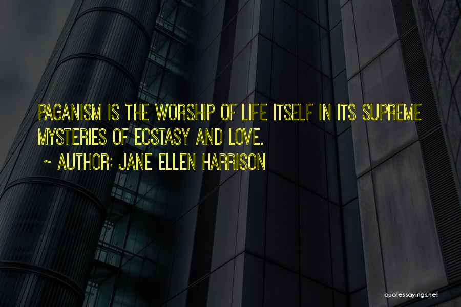 Ecstasy Life Quotes By Jane Ellen Harrison