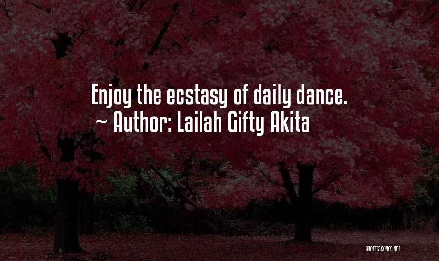 Ecstasy Life Quotes By Lailah Gifty Akita