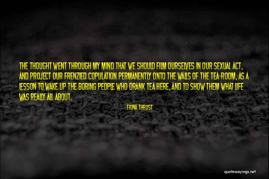 Ecstasy Love Quotes By Fiona Thrust Ecstasy Love Quotes By Fiona Thrust