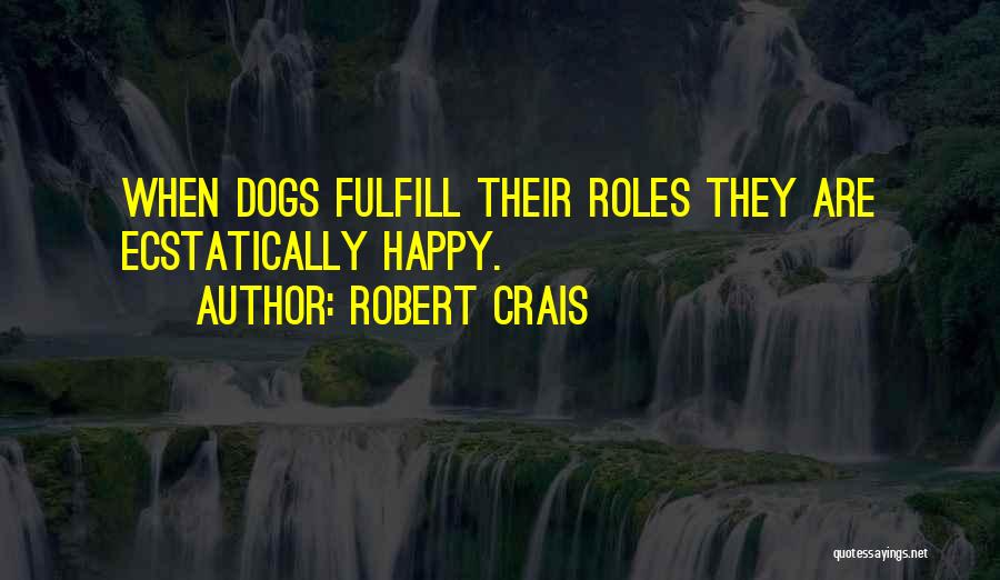 Ecstatically Happy Quotes By Robert Crais