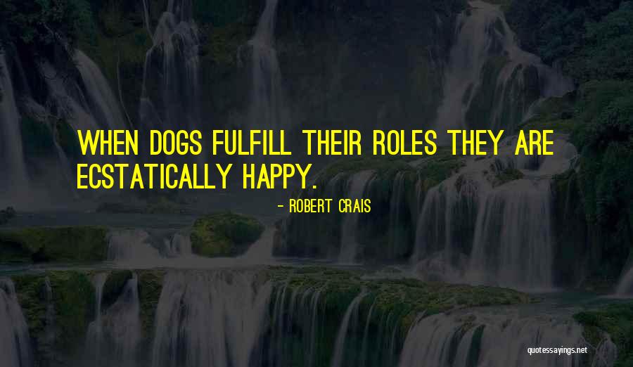 Ecstatically Happy Quotes By Robert Crais