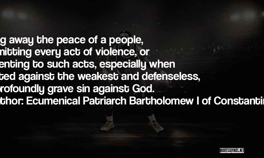 Ecumenical Patriarch Bartholomew I Of Constantinople Quotes 89106