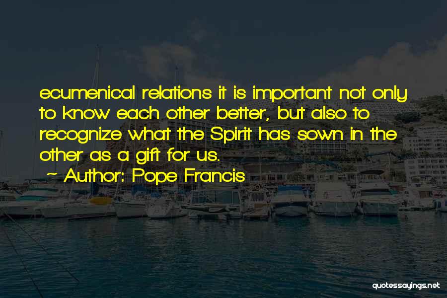 Ecumenical Quotes By Pope Francis