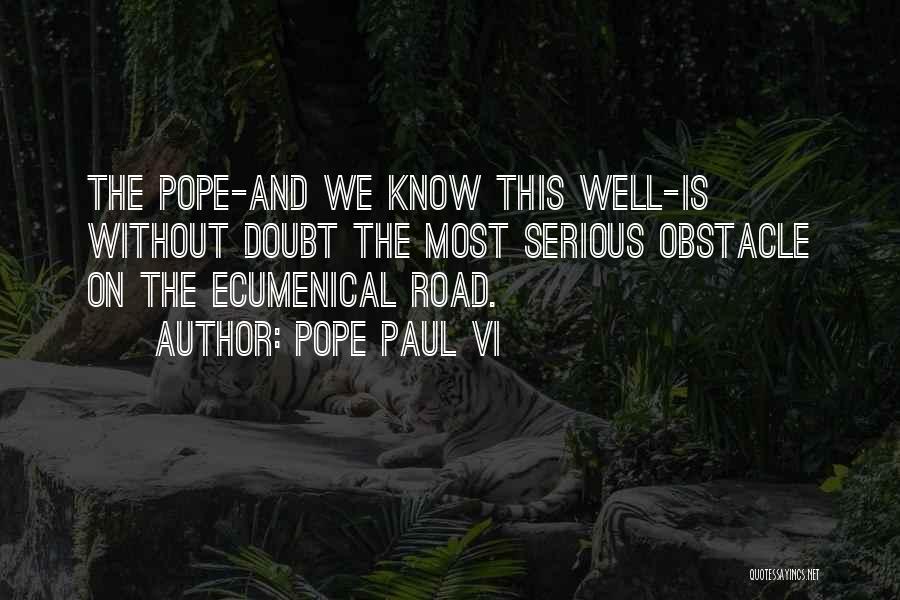 Ecumenical Quotes By Pope Paul VI