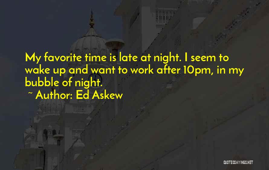 Ed Askew Quotes 714019