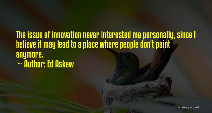 Ed Askew Quotes 879827