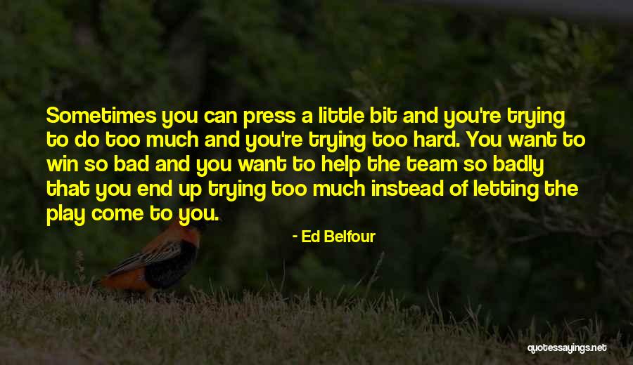 Ed Belfour Quotes 131230 Ed Belfour Quotes 131230