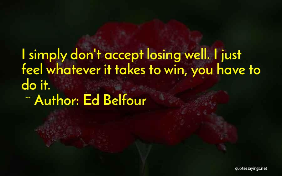 Ed Belfour Quotes 756044