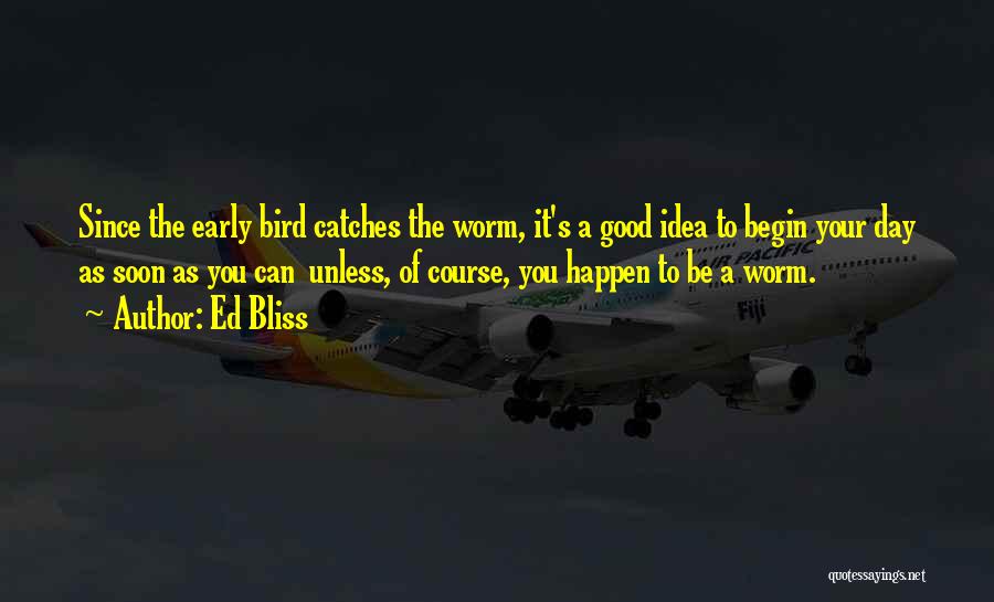 Ed Bliss Quotes 1484218