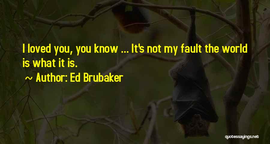 Ed Brubaker Quotes 1266868