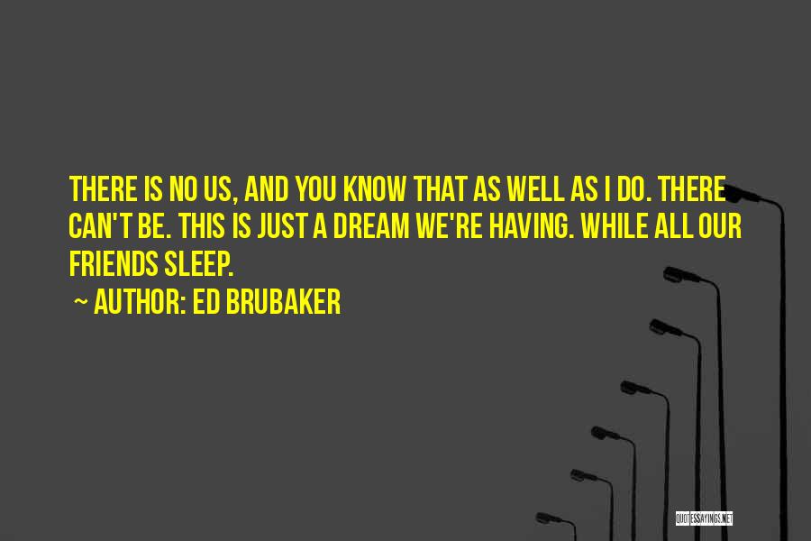 Ed Brubaker Quotes 476398