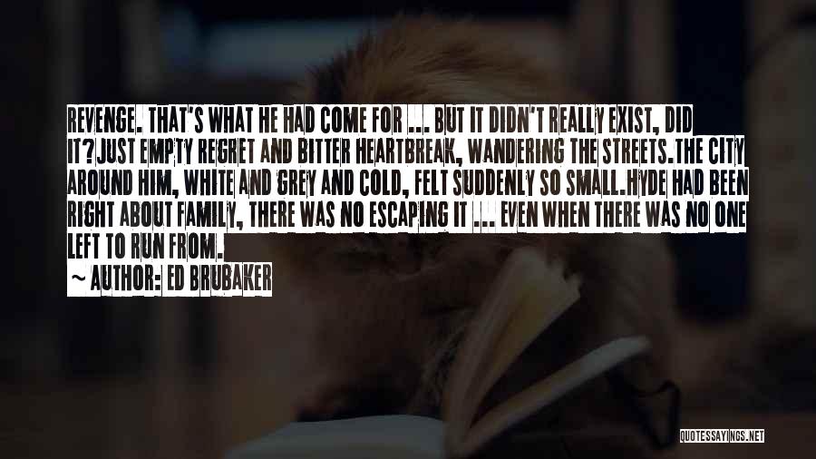 Ed Brubaker Quotes 503659