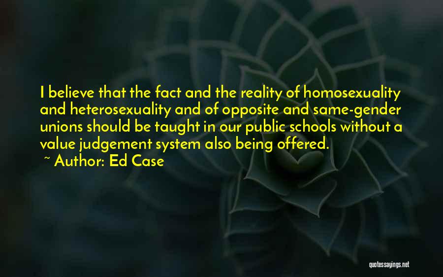 Ed Case Quotes 1125218