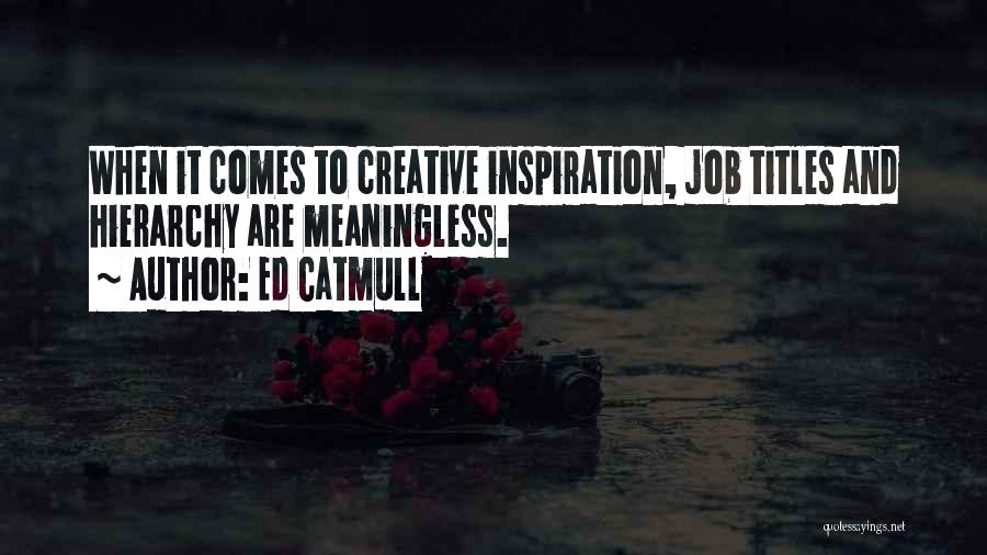 Ed Catmull Quotes 118664