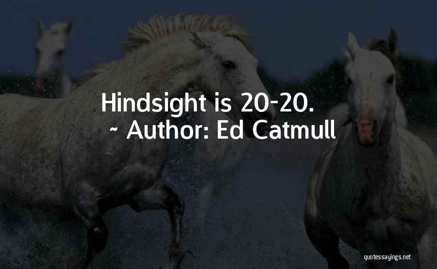 Ed Catmull Quotes 119098