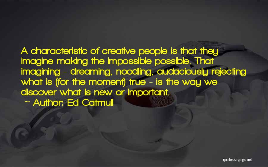 Ed Catmull Quotes 1890127