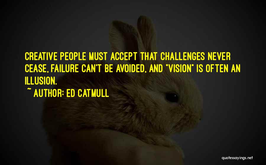 Ed Catmull Quotes 1969889