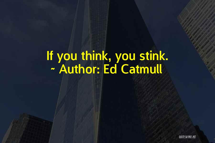 Ed Catmull Quotes 400337