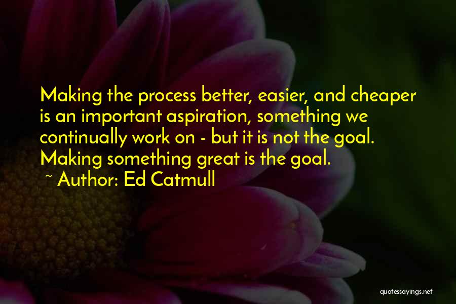 Ed Catmull Quotes 526327