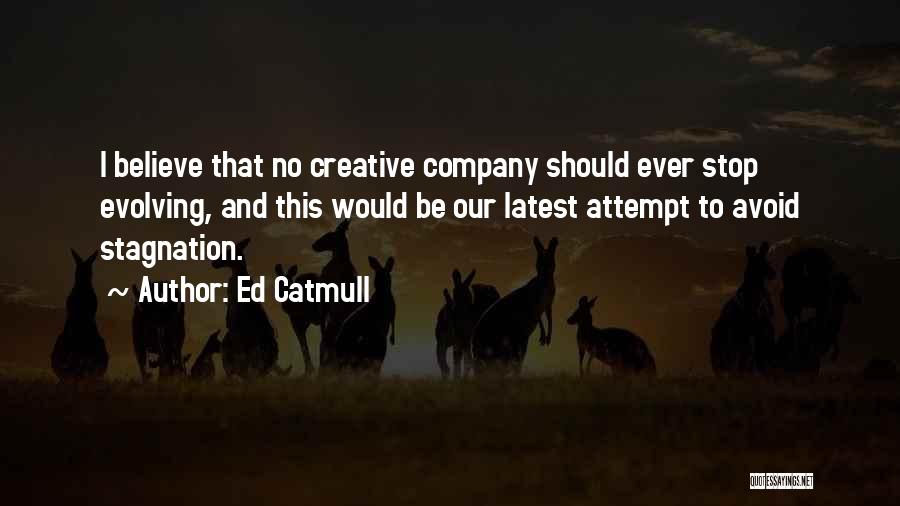 Ed Catmull Quotes 724674