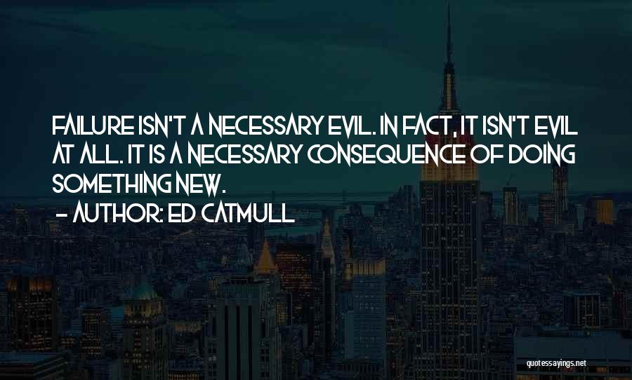 Ed Catmull Quotes 788664