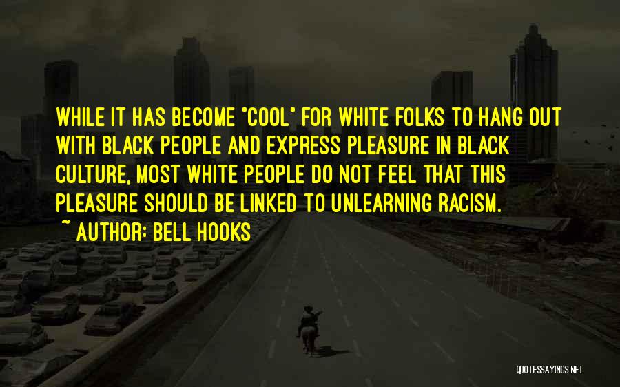 Ed Deline Quotes By Bell Hooks