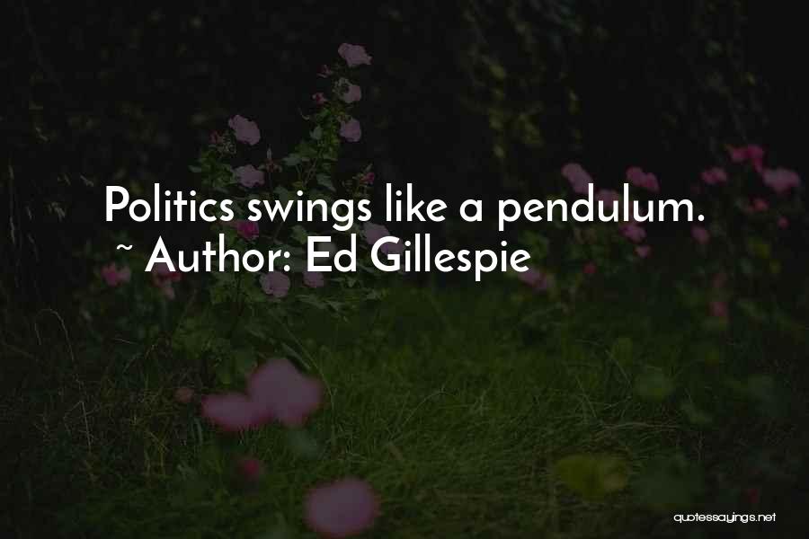 Ed Gillespie Quotes 1141538