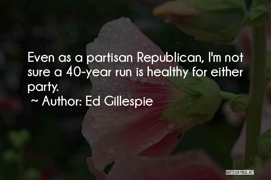 Ed Gillespie Quotes 1833016