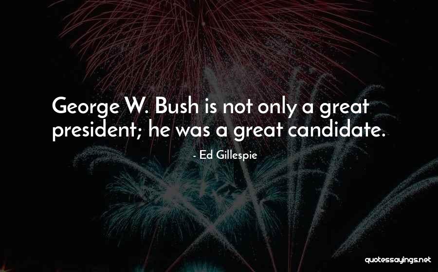 Ed Gillespie Quotes 834724 Ed Gillespie Quotes 834724